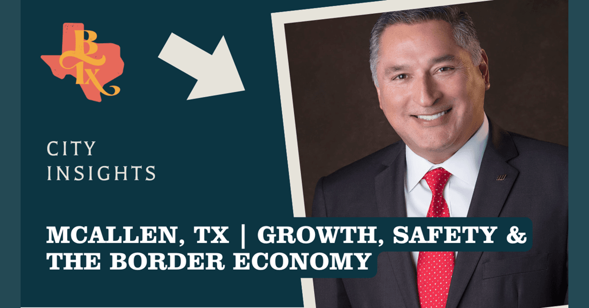 McAllen Mayor Details Economic Strategy and Regional Collaboration in South Texas