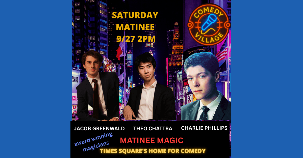 Comedy Village NYC Expands Programming with Inaugural Matinee Magic Show Featuring Award-Winning Magicians